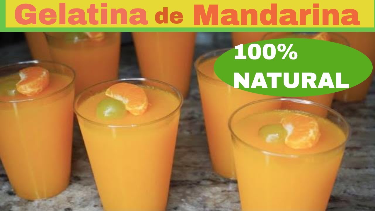 POSTRE de GELATINA Sin azúcar.   /     AGUA FRESCA de MANDARINA   PURA VITAMINA C