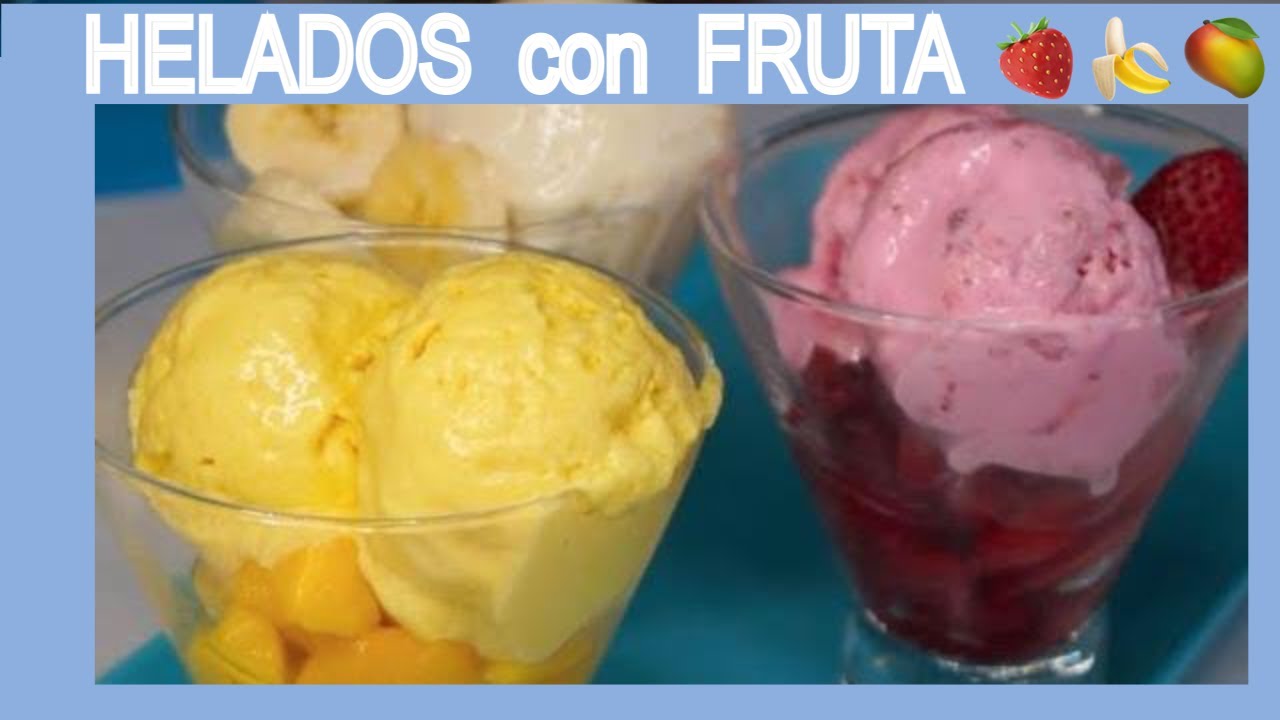 HELADOS  FÁCILES 3 RECETAS   Helados de mango fresa plátano  Helados de yogurt con frutas