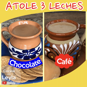 Recetas de atole: atole tres leches de café y Atole tres leches de chocolate